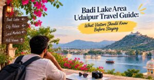 Badi Lake Area Udaipur Travel Guide: What Visitors Should Know Before Staying